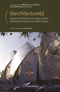 Starchitecture(s) figures d'architectes et espace urbain