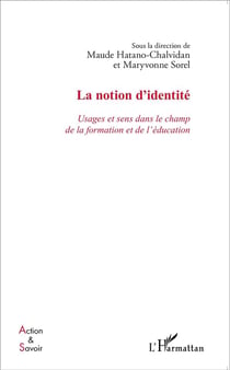 La notion d'identité - usages et sens dans le champ de la formation et de l'éducations