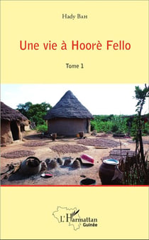 Une vie à Hoorè Fello Tome 1