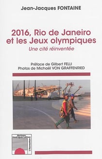 2016, Rio de Janeiro et les Jeux olympiques : Une cité réinventée