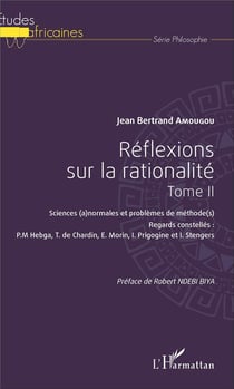 Réflexions sur la rationalité Tome 2 - sciences (a)normales et problèmes de méthode(s)