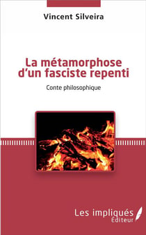 La métamorphose d'un fasciste repenti - conte philosophique