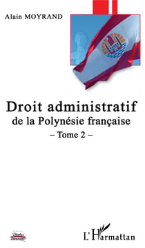 Droit administratif de la Polynesie francaise t.2