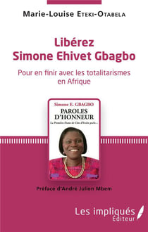 Libérez Simone Ehivet Gbagbo - pour en finir avec les totalitarismes en Afrique