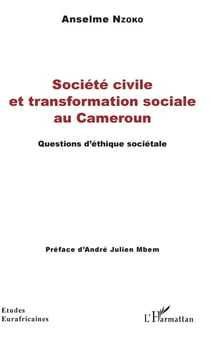 Société civile et transformation sociale au Cameroun - questions d'éthique sociétale