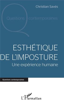 Esthétique de l'imposture - une expérience humaine
