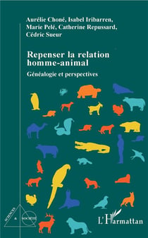 Repenser la relation homme-animal - généalogie et perspectives