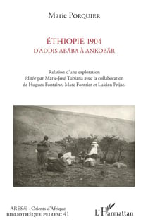 Ethiopie 1904 d'Addis Ababa à Ankobar - relation d'une exploration