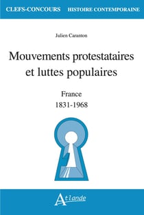 Mouvements protestataires et luttes populaires : France - 1831-1968
