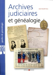 Archives judiciaires et genealogie - xixe-xxe siecles