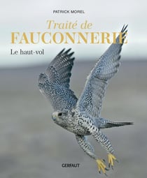 Traité de fauconnerie Tome 1 : Le haut-vol
