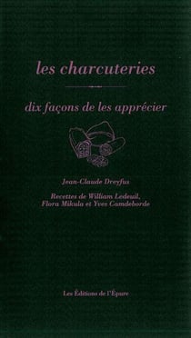 Dix façons de le préparer : les charcuteries