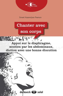 Chanter avec son corps - nouvelles techniques pour apprendre le chant et se perfectionner