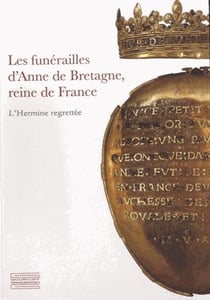 Les funérailles d'anne de bretagne, reine de france