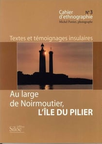 Au large de noirmoutier, l'île du pilier - textes et témoignages insulaires