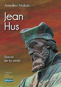 Jean Hus : Témoin de la vérité