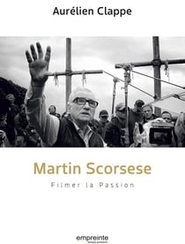 Martin Scorsese : filmer la passion
