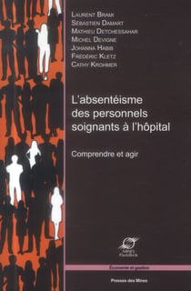 L'absentéisme des personnels soignants à l'hôpital - comprendre et agir