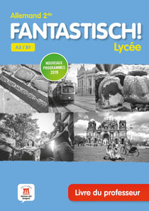 Fantastisch ! : allemand - 2de - A2>B1 - livre du professeur