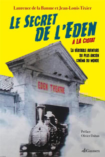 Le secret de l'Eden - la véritable aventure du plus ancien cinéma du monde
