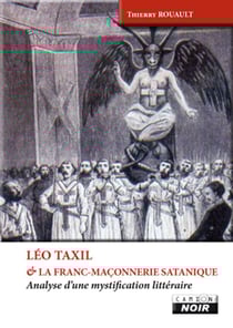 Léo taxil et la franc-maçonnerie satanique - analyse d'une mystification littéraire
