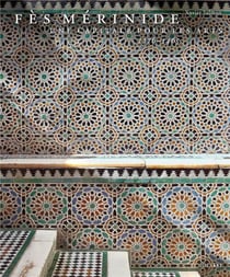 Fès mérinide - une capitale pour les arts