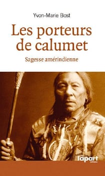 Les porteurs de calumet - vision amerindienne