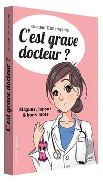 C'est grave docteur ? blagues, lapsus et bons mots