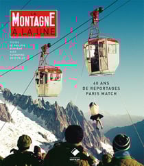 La montagne à la une - 60 ans de reportages Paris Match