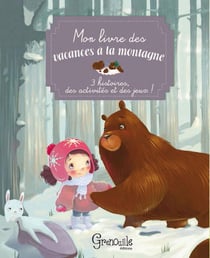 Mon livre des vacances : la montagne