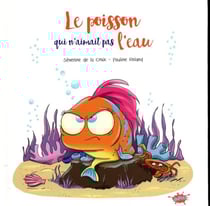 Le poisson qui n'aimait pas l'eau