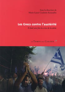 Les grecs contre l'austérité - il était une fois la crise de la dette