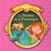 Ma première légende de Bretagne Tome 13 : la sirène de la Fresnaye