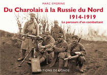 Du Charolais à la Russie du Nord, 1914-1919 - le parcours d'un combattant