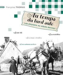 Au temps du lard salé - les paysans du siècle dernier