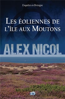 Enquêtes en Bretagne Tome 22 : Les éoliennes de l'île aux Moutons