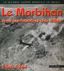 Le Morbihan sous les bombes des alliés 1940-1944