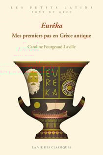 Eureka : mes premiers pas en Grèce antique