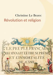 Révolution et religion - le peuple français reconnait l'être suprême et l'immortalité de l'âme