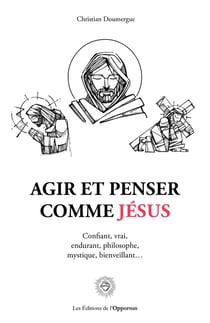 Agir et penser comme Jésus