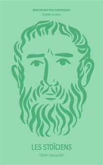 Les Stoïciens : L'âme tranquille