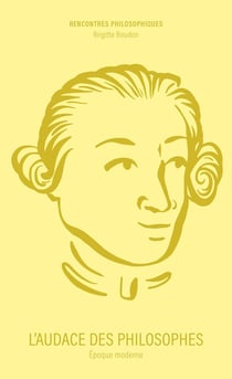 L'Audace des philosophes : Époque moderne