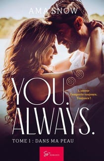 You. always t.1 : dans ma peau