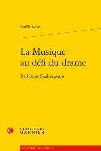 La musique au défi du drame - berlioz et shakespeare