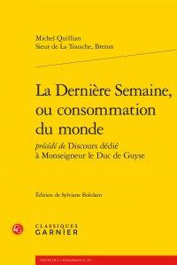 La dernière semaine, ou consommation du monde - discours dedié à Monseigneur le Duc de Guyse