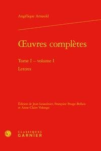 Oeuvres complètes Tome 1 - volume 1 : lettres