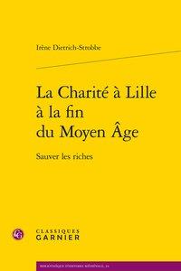 La Charité à Lille à la fin du Moyen Âge - sauver les riches