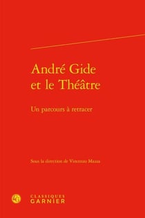 André Gide et le Théâtre : un parcours à retracer