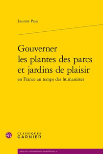 Gouverner les plantes des parcs et jardins de plaisir en France au temps des humanistes