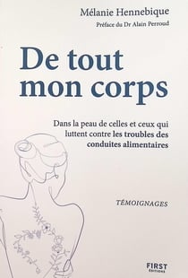 De tout mon corps : Dans la peau de ceux qui luttent contre les troubles des conduites alimentaires